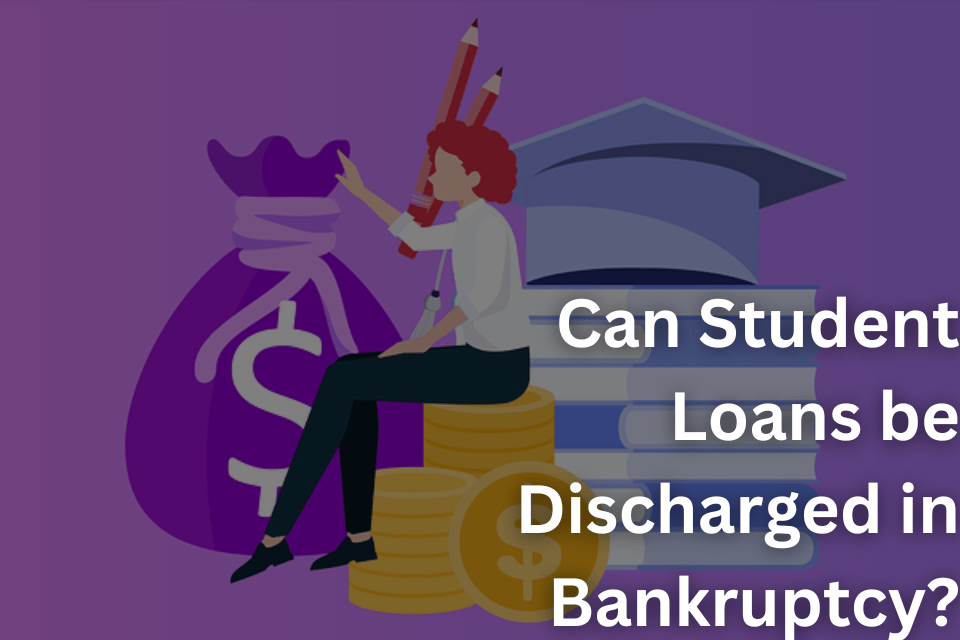 Can Student Loans be Discharged in Bankruptcy