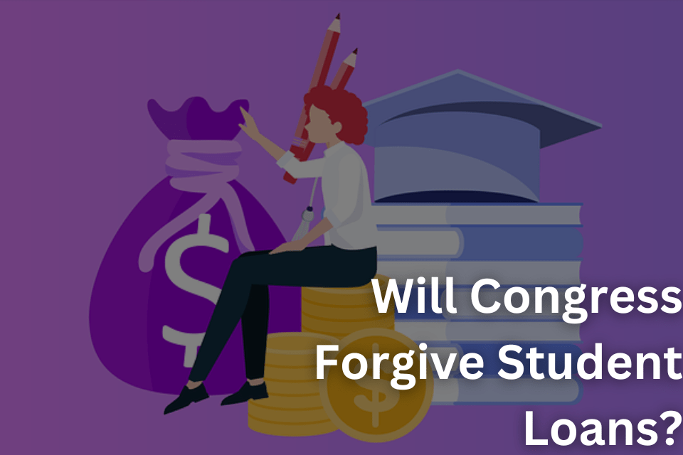 Will Congress Forgive Student Loans