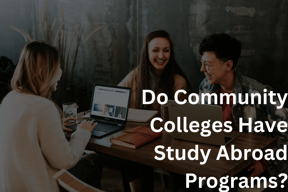 Do Community Colleges Have Study Abroad Programs