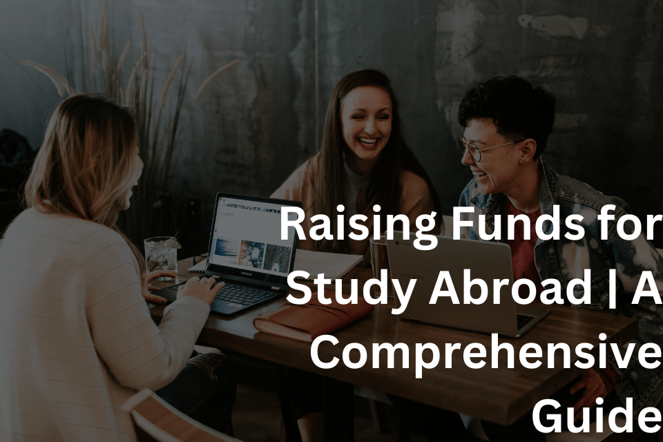 Raising Funds for Study Abroad A Comprehensive Guide