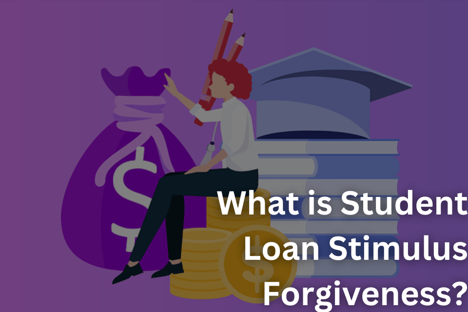 What is Student Loan Stimulus Forgiveness