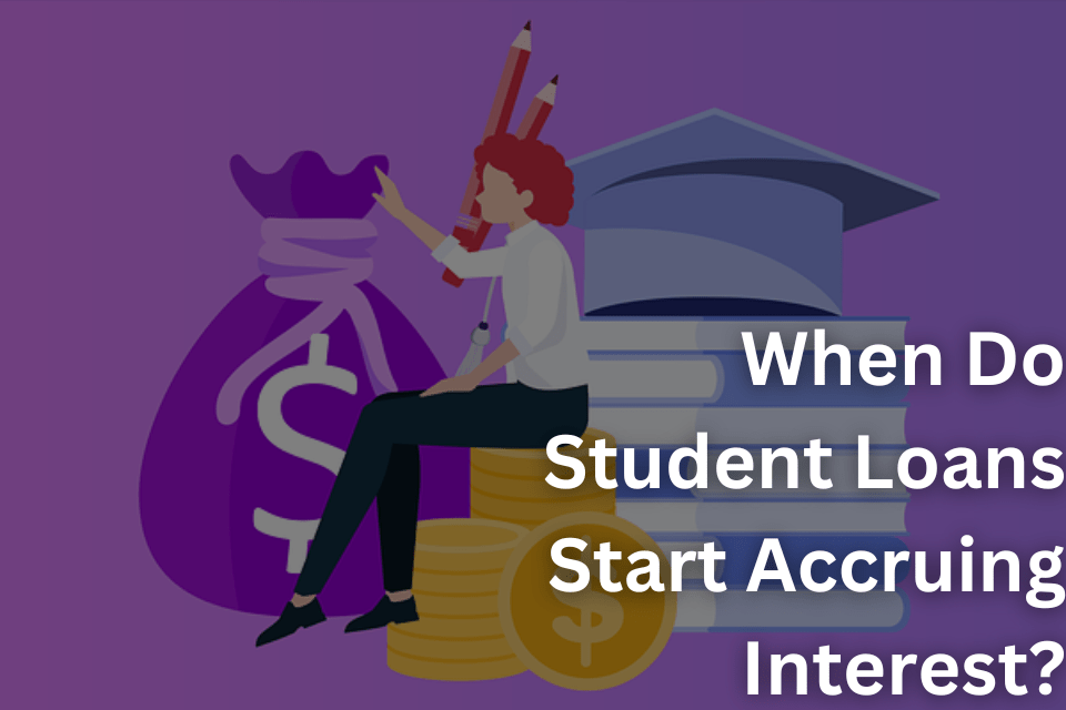 when-do-student-loans-start-accruing-interest-a-complete-guide-my