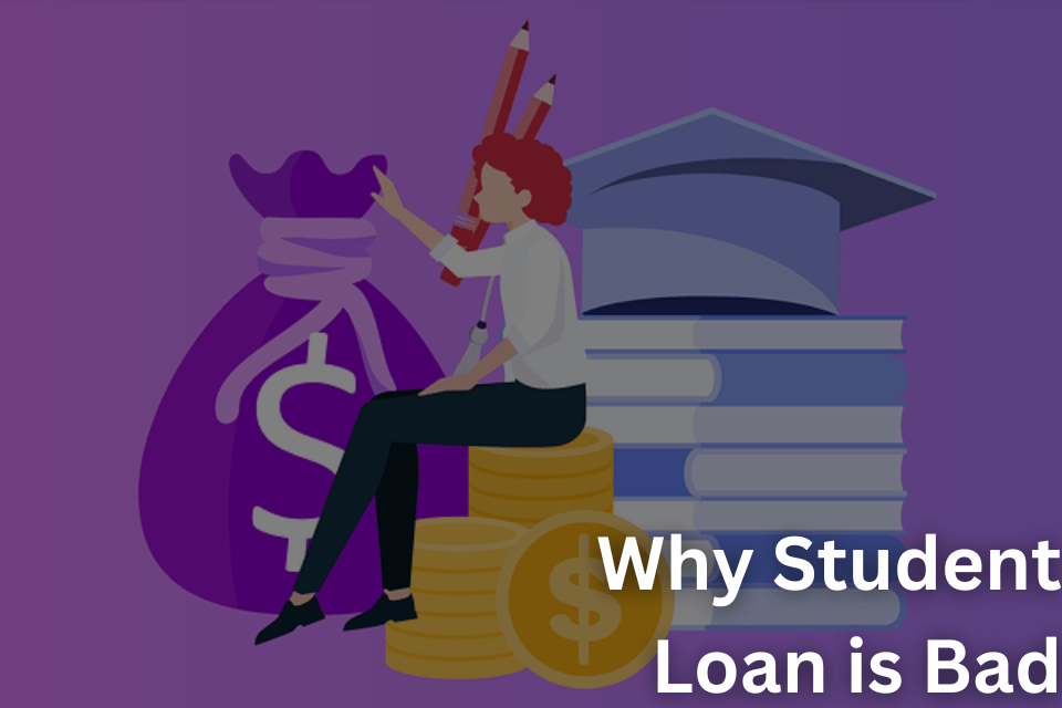 Why Student Loan is Bad