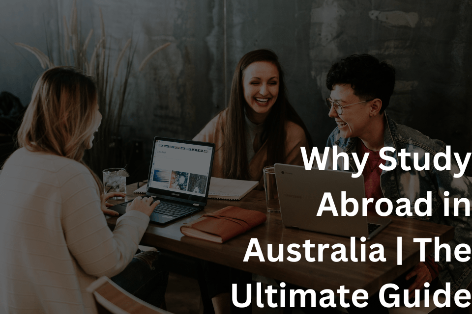 Why Study Abroad in Australia The Ultimate Guide My Crib Sheet